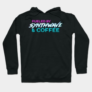 Fueled by Synthwave and Coffee Hoodie